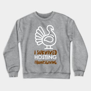 I Survived Hosting Thanksgiving Crewneck Sweatshirt